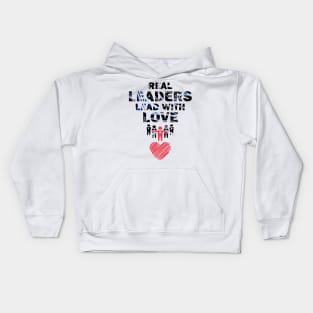 Real Leaders Lead with Love Kids Hoodie